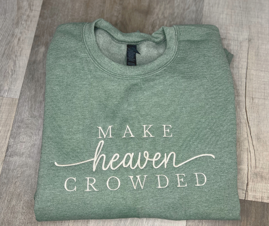 Make Heaven Crowded Sweatshirt