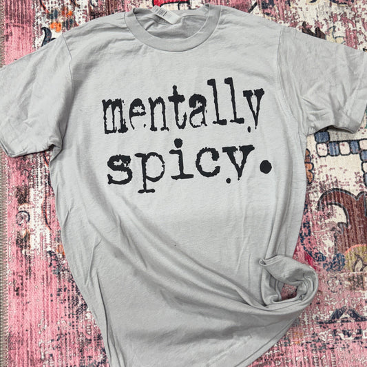 *Mentally Spicy Graphic Tee
